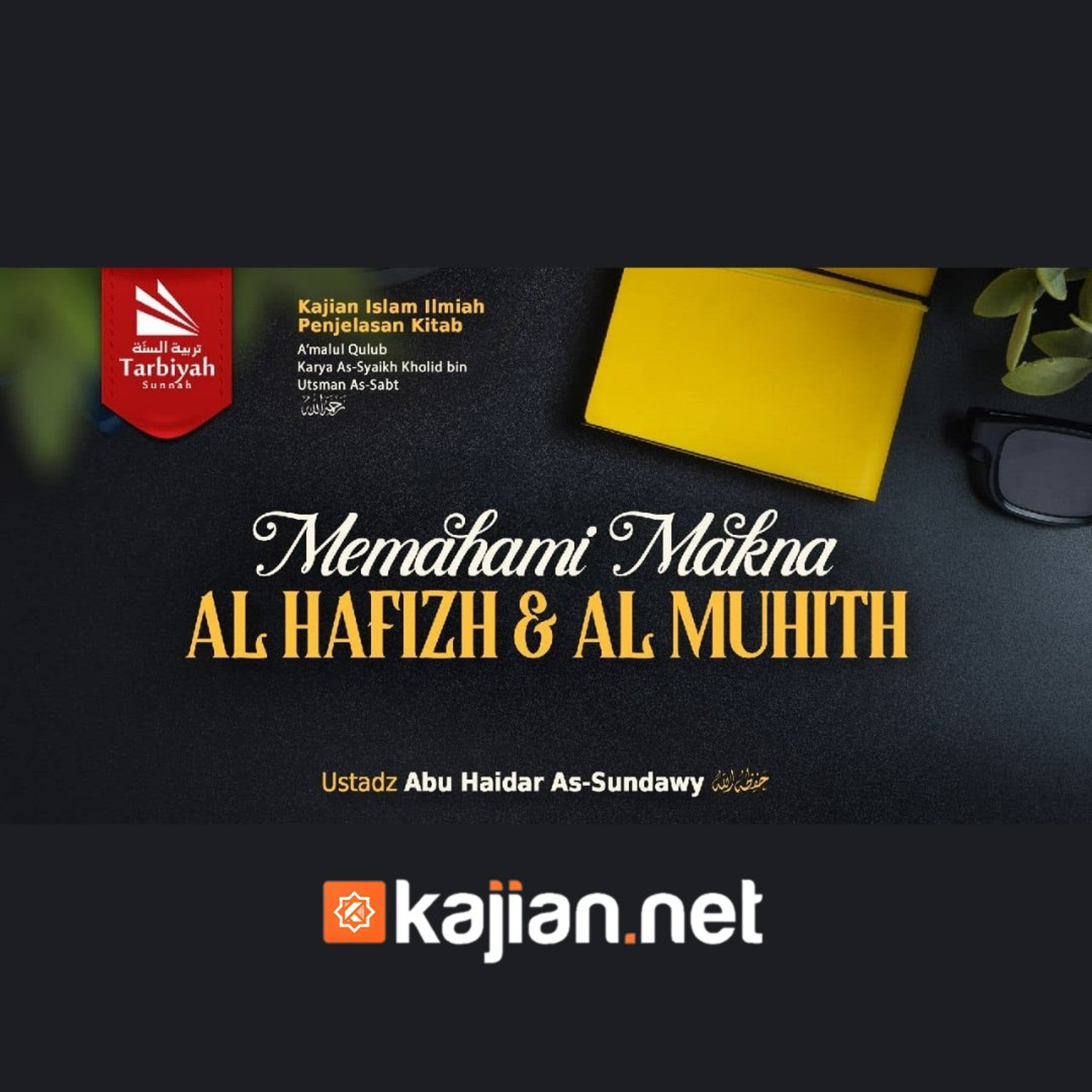 Bab Muroqobah: Memahami Makna Al-Hafizh & Al-Muhith (Mendalami Amalan Hati) - Ustadz Abu Haidar As-Sundawy حفظه الله episode artwork