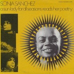 "i will not be a co-conspirator in my own death and dying" - sonia sanchez