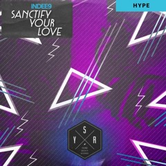 INDEE9 - Sanctify Your Love (Original Mix)
