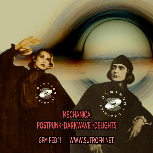 Dyatron Industries: Mechanica Post Punk Vs Darkwave Delights