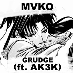 MVKO - GRUDGE (ft. AK3K)