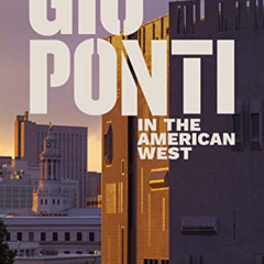 [Read] PDF 📋 Gio Ponti in the American West by  Taisto Makela,Darrin Alfred,Jorge Si