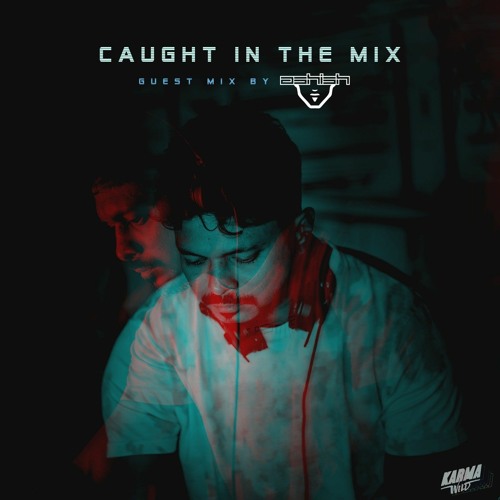CAUGHT IN THE MIX - 30 (GUEST MIX BY ASHISH)
