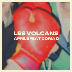 Les volcans (feat. Doria D)