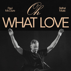 Oh What Love (Acoustic)