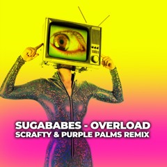 Sugababes - Overload (Scrafty & Purple Palms Remix) (FREE DOWNLOAD)