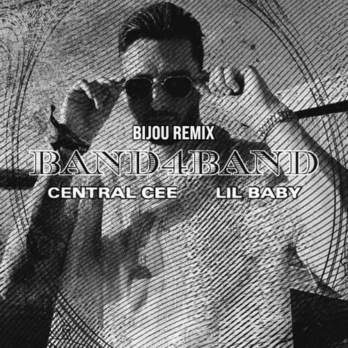 Stream Central Cee & Lil Baby - Band4Band (BIJOU Remix) by BIJOU