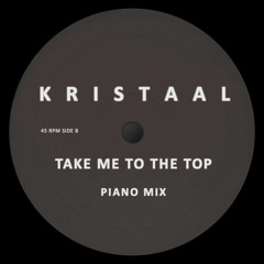 Kristall - Take Me To The Top (Piano Mix)