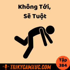 Tập 384: Không Tới, Sẽ Tuột