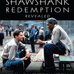 [Read] EPUB 🖌️ The Shawshank Redemption Revealed: How One Story Keeps Hope Alive by