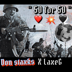 Don staxks x laxeG (“50 for 50 “