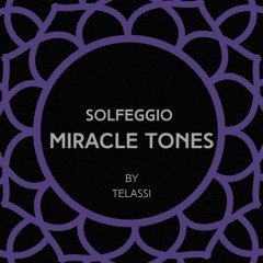 Solfeggio | Miracle Tone Pt2