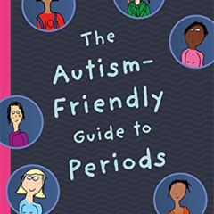 View KINDLE 💚 The Autism-Friendly Guide to Periods by  Robyn Steward [EBOOK EPUB KIN