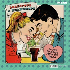 LOLLIPOPS & TEARDROPS: 34 Pop Diamonds From The 1960s(Teensville CD)TEASER MEDLEY