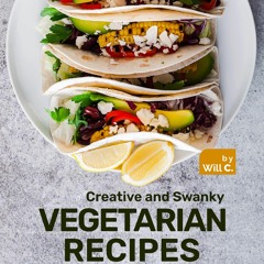 get⚡[PDF]❤ Creative and Swanky Vegetarian Recipes: Simply Delicious 30-Minute Meals