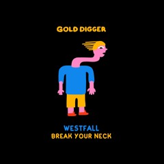 WESTFALL - Break Your Neck [Gold Digger]