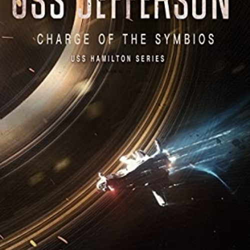 [Read] PDF 💑 USS Jefferson: Charge of the Symbios (USS Hamilton Book 4) by  Mark Way