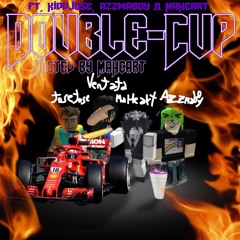 DOUBLE-CUP FT. MAHHEART, KIDDJOSEE, AZZMABOYY