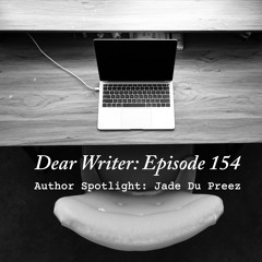 Episode 154: Author Spotlight - Jade Du Preez