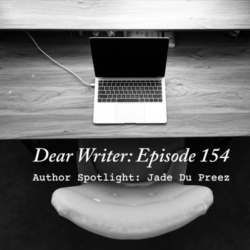 Episode 154: Author Spotlight - Jade Du Preez