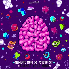 Memento Mori X Psycho Cat- Change Your Mind (OUT NOW)