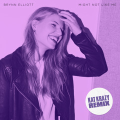 Might Not Like Me (Kat Krazy Remix) (Kat Krazy Remix)