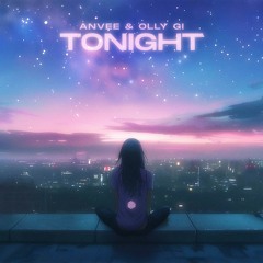 ANVEE & Olly Gi - Tonight