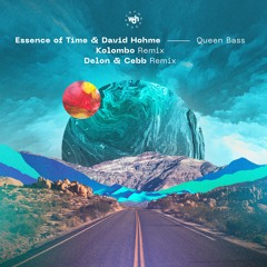Essence Of Time & David Hohme - Queen Bass (Delon & Cebb Remix)