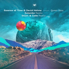 Essence Of Time & David Hohme - Queen Bass (Kolombo Remix)