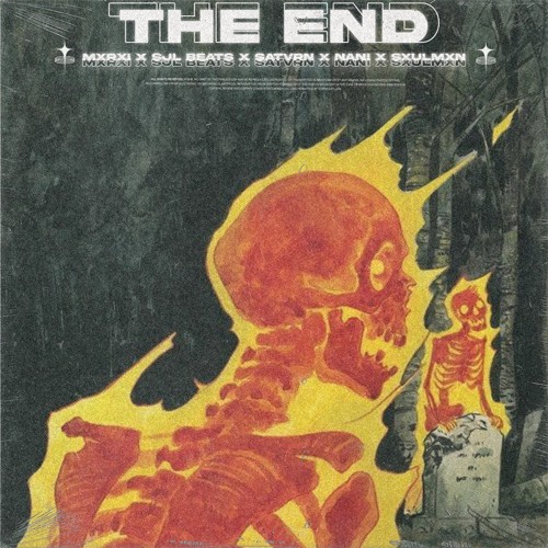 THE END (W/ SJL X SATVRN X NANI X SXULMXN)