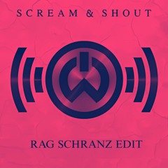 Scream and Shout (RAG HARD TECHNO/SCHRANZ EDIT) *FREE DL*