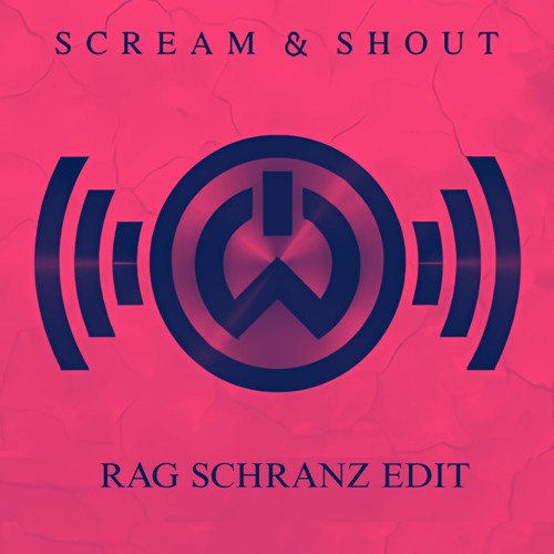 Scream and Shout (RAG HARD TECHNO/SCHRANZ EDIT) *FREE DL*