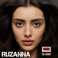 DJ Zeki - Ruzanna Ռուզաննա