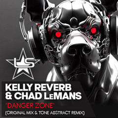 Danger Zone (Radio Edit) - Kelly Reverb & Chad LeMans