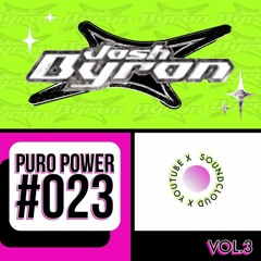 PURO POWER RADIO 023 // JOSH BYRON