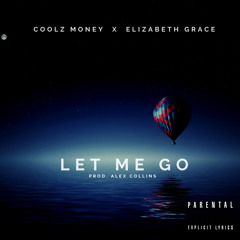 Let Me Go feat. Elizxbeth Grxce Prod. Alex Collins