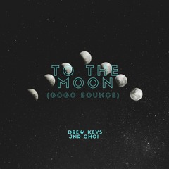 TO THE MOON (GoGo Bounce) feat. Jnr Choi