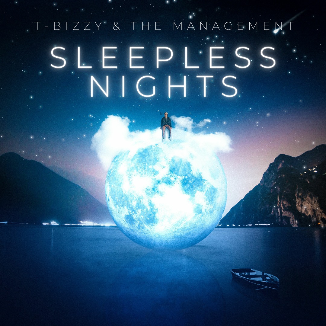 Sleep Less Mights Stream Sleepless Nights by T-Bizzy & The Management | Listen online for ...