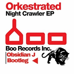 Orkestrated - Nightcrawler (Obsidian j Bootleg)