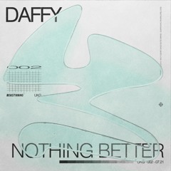Daffy - Nothing Better