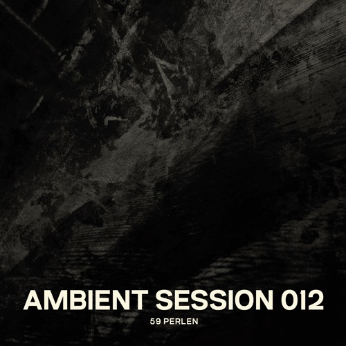 Ambient Session 012