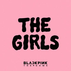 BLACKPINK — THE GIRLS (BLACKPINK THE GAME OST)