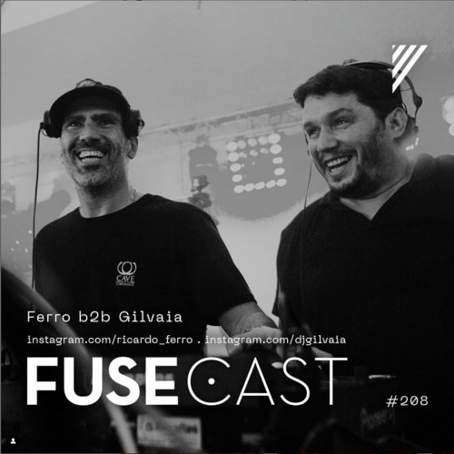 Fusecast #208 - Ferro B2b Gilvaia