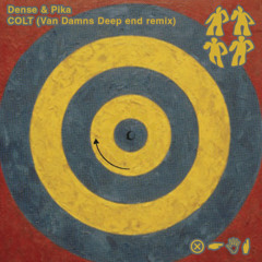 Dense & Pika - COLT (Van Damns deep end remix)