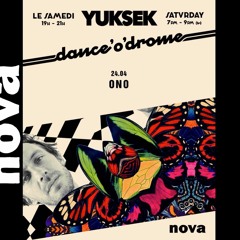 O.N.O MIX on RADIO NOVA: YUKSEK DANCE'O'DROME 2021