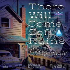 "There Will Come Soft Rains" @ Dreamhouse Bar w/ DJ Argonaute