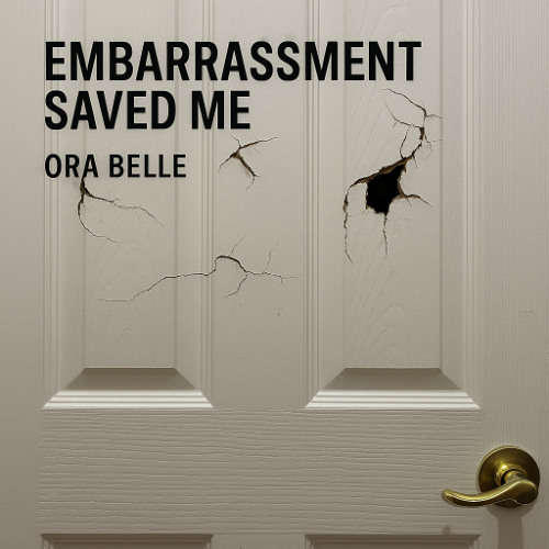Embarrassment Saved Me