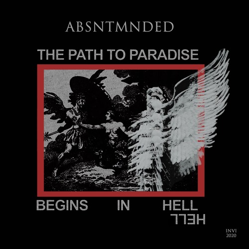 ABSNTMNDED - The Path To Paradise Begins In Hell (6EJOU Remix)