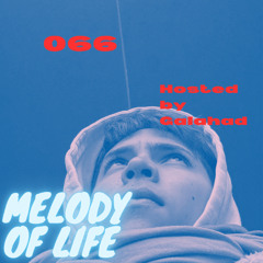 Melody of Life 66 - Mix by Galahad [Alfa Romero, Alphadog, JV & Korolova, Agents Of Time, Tale Of Us, etc.]