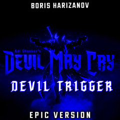Devil May Cry - Devil Trigger (EPIC VERSION) [feat. Stephen Cooper]